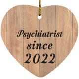 Psychiatrist Since 2022 - Heart Ornament C
