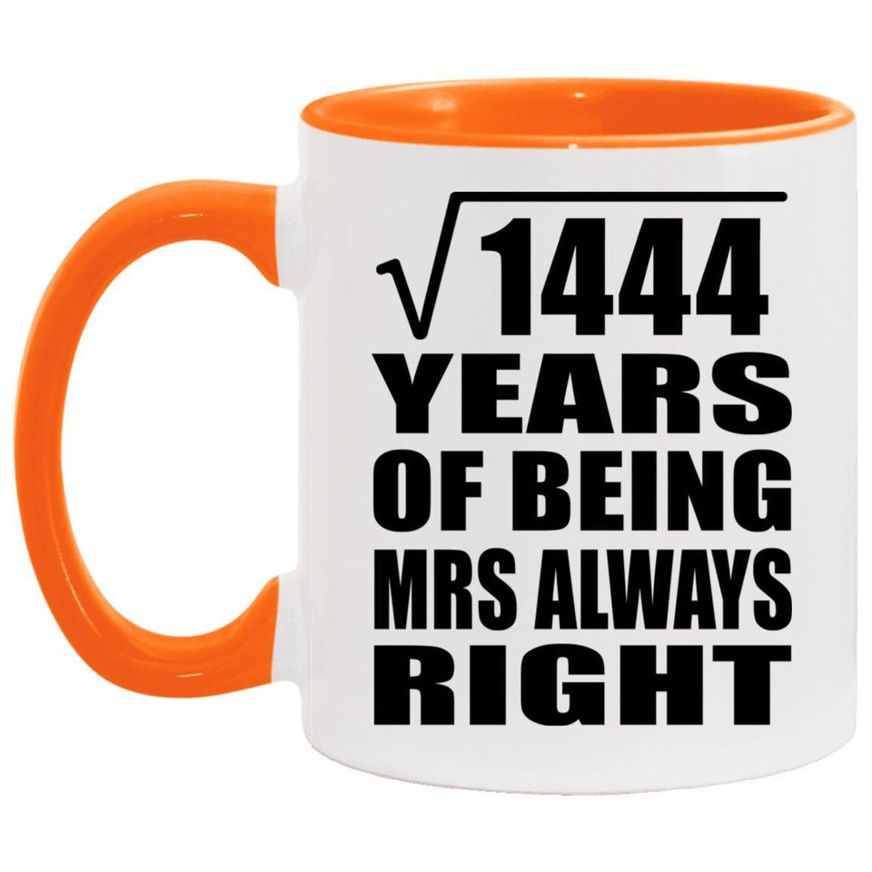 38th Anniversary Square Root of 1444 Years Mrs Always Right - 11oz Accent Mug Orange