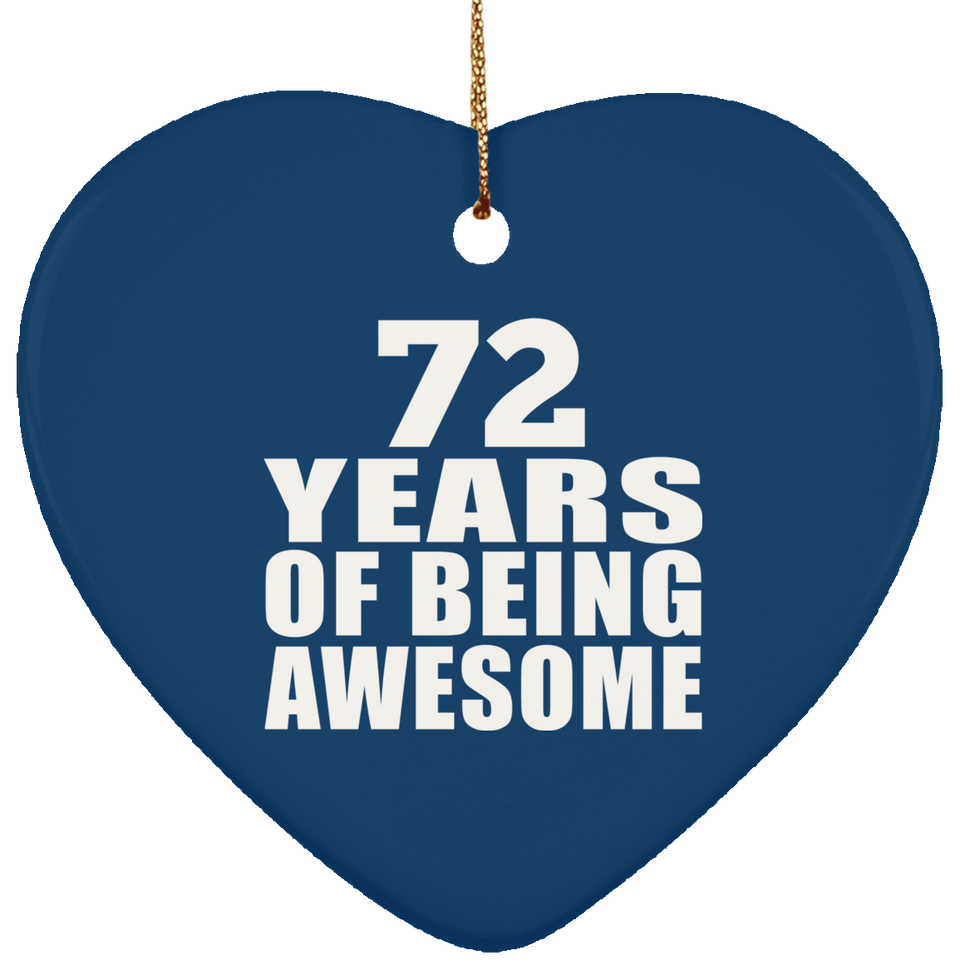 72nd Birthday 72 Years Of Being Awesome - Heart Ornament