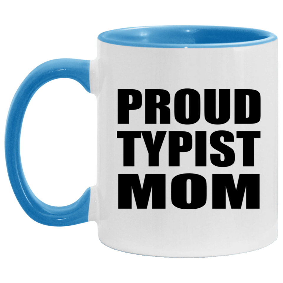 Proud Typist Mom - 11oz Accent Mug Blue