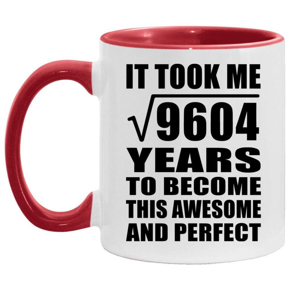 98th Birthday Took Square Root of 9604 Years To Awesome - 11oz Accent Mug Red