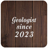 Geologist Since 2023 - Drink Coaster D