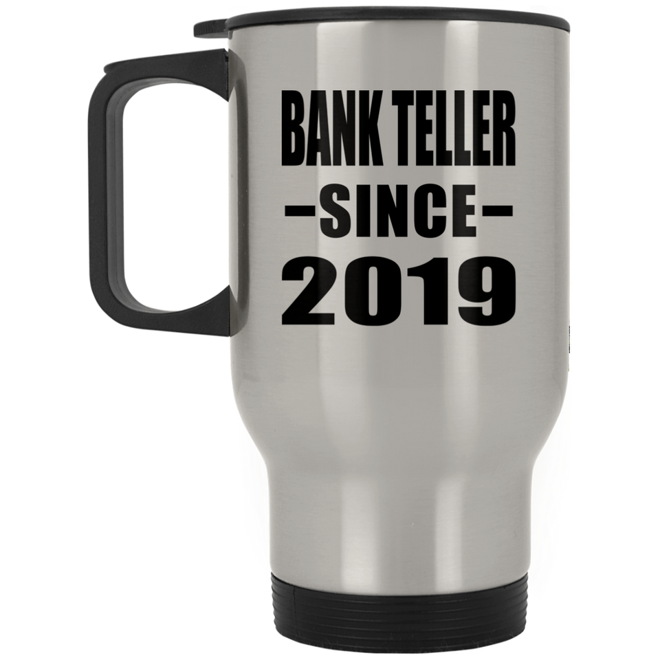 Bank Teller Since 2019 - Silver Travel Mug