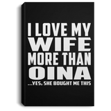 I Love My Wife More Than Oina - Canvas Portrait