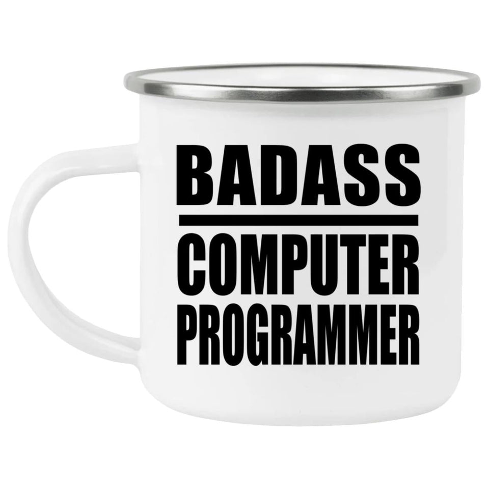 Badass Computer Programmer - 12oz Camping Mug
