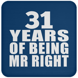 31st Anniversary 31 Years Of Being Mr Right - Drink Coaster