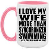 I Love My Wife More Than Synchronized Swimming - 15oz Accent Mug Pink