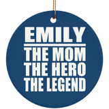 Emily The Mom The Hero The Legend - Circle Ornament