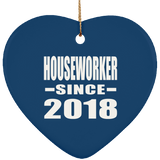 Houseworker Since 2018 - Heart Ornament