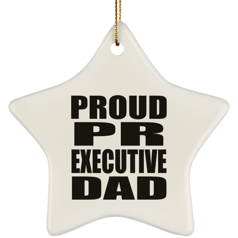 Proud PR Executive Dad - Star Ornament