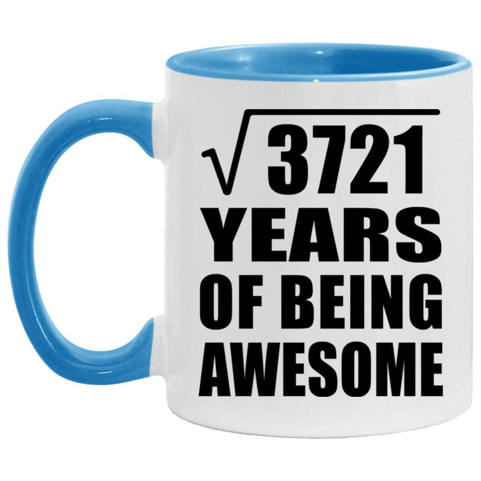 61st Birthday Square Root of 3721 Years of Being Awesome - 11oz Accent Mug Blue