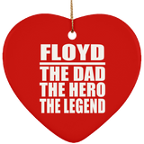Floyd The Dad The Hero The Legend - Heart Ornament