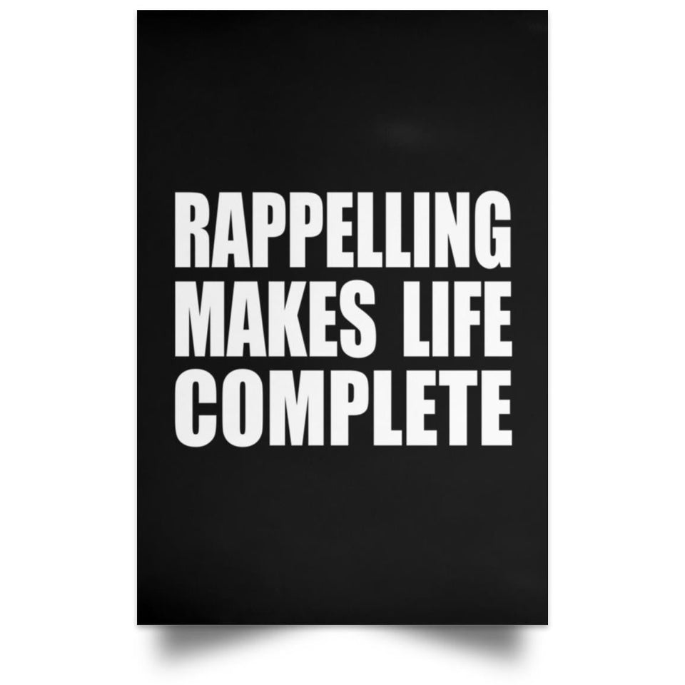 Rappelling Makes Life Complete - Poster Portrait