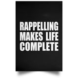 Rappelling Makes Life Complete - Poster Portrait