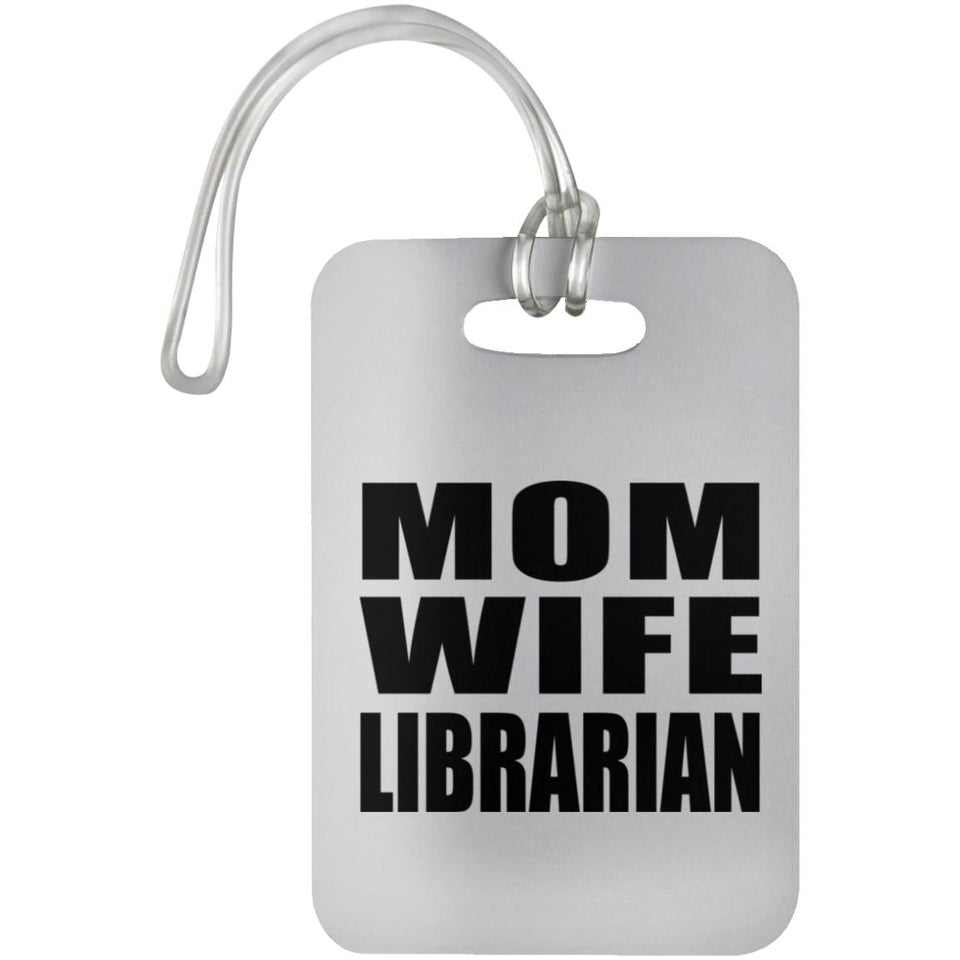 Mom Wife Librarian - Luggage Bag Tag