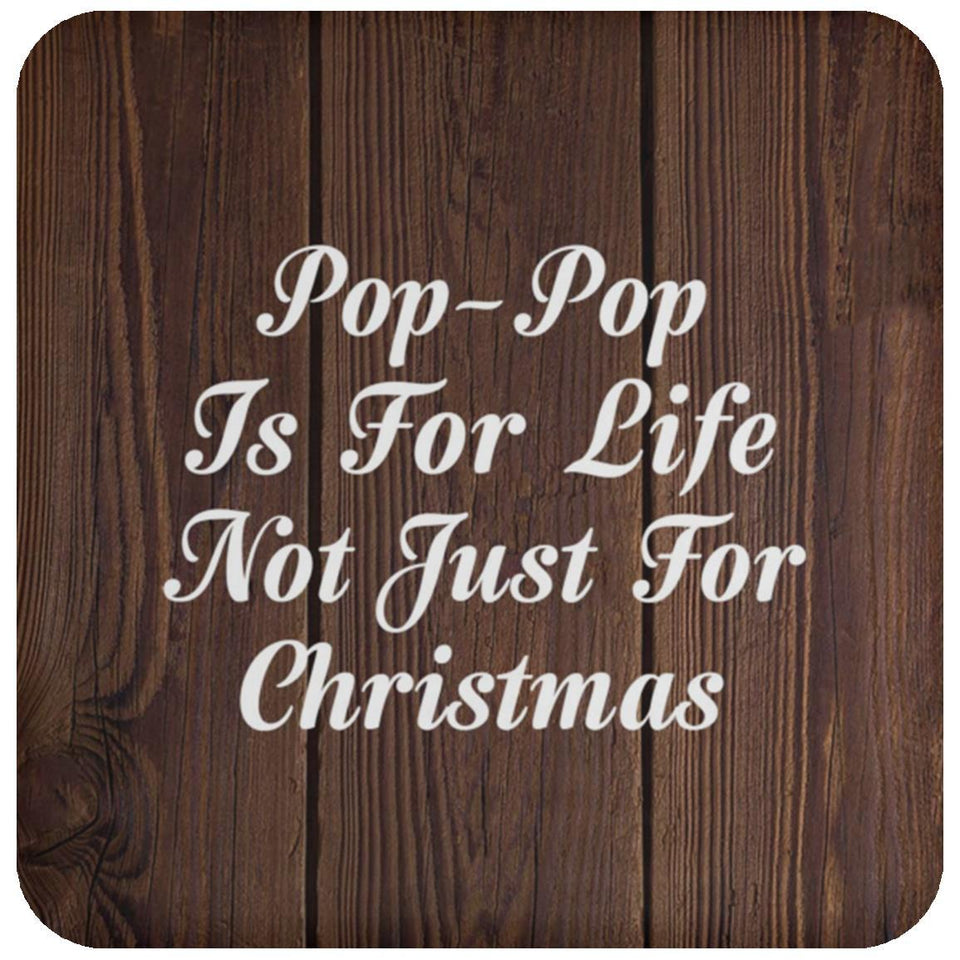 Pop Pop Is For Life Not Just For Christmas - Drink Coaster D