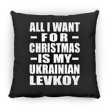 All I Want For Christmas Is My Ukrainian Levkoy - Throw Pillow Black