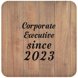 Corporate Executive Since 2023 - Drink Coaster C