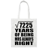 85th Anniversary Square Root of 7225 Years Mrs Always Right - Tote Bag White