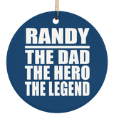 Randy The Dad The Hero The Legend - Circle Ornament