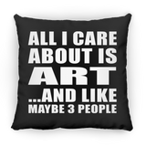 All I Care About Is Art - Throw Pillow Black