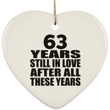 63rd Anniversary 63 Years Still In Love After These Years - Heart Ornament