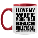 I Love My Wife More Than Beach Volleyball - 11oz Accent Mug Red
