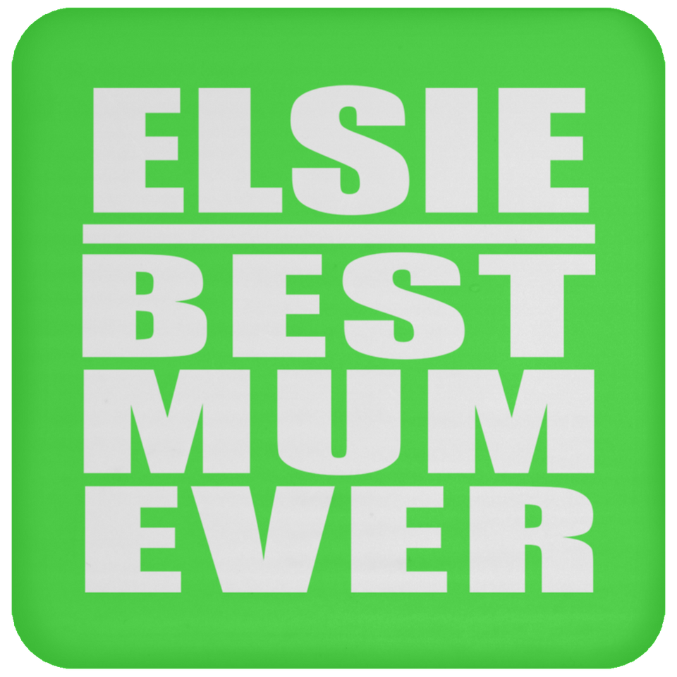 Elsie Best Mum Ever - Drink Coaster