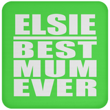 Elsie Best Mum Ever - Drink Coaster
