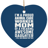Proud Animal Care Worker Mom Of Awesome Daughter - Heart Ornament