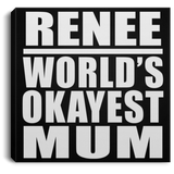 Renee World's Okayest Mum - Canvas Square
