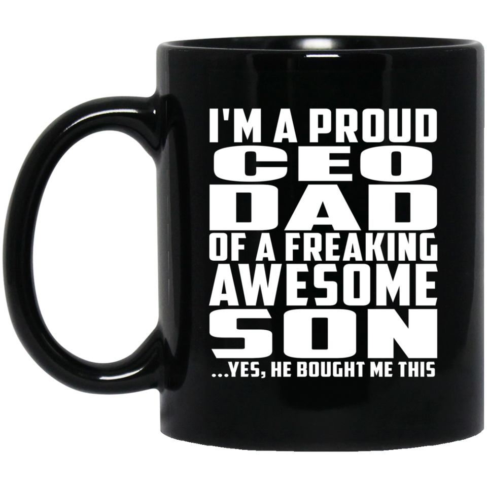 Proud CEO Dad Of Awesome Son - 11 Oz Coffee Mug Black