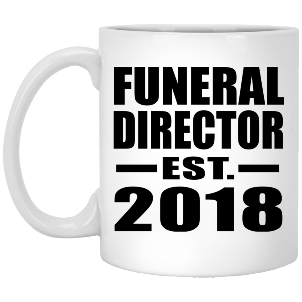 Funeral Director Established EST. 2018 - 11 Oz Coffee Mug