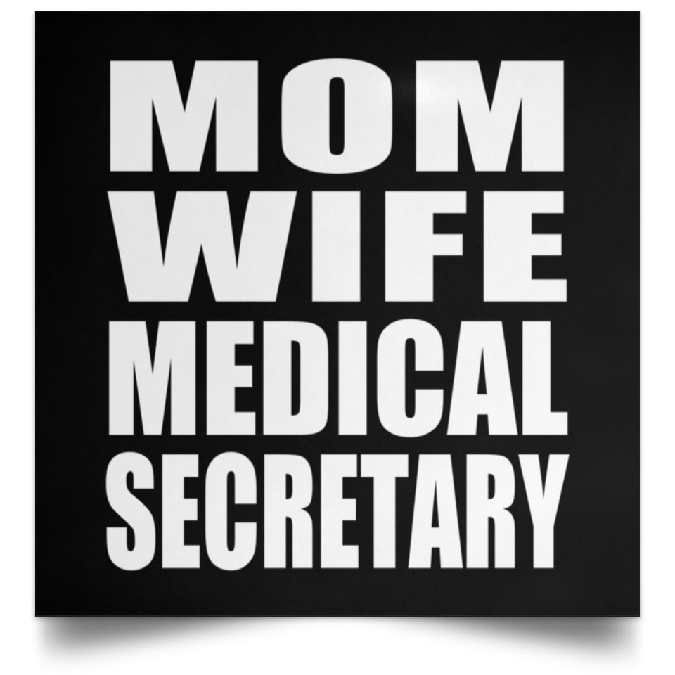Mom Wife Medical Secretary - Poster Square