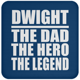 Dwight The Dad The Hero The Legend - Drink Coaster