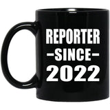 Reporter Since 2022 - 11oz Coffee Mug Black