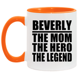 Beverly The Mom The Hero The Legend - 11oz Accent Mug Orange