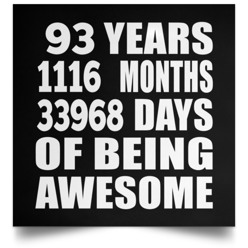 93rd Birthday 93 Years 1116 Months 33968 Days Of Awesome - Poster Square