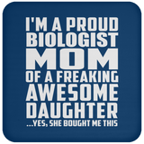 Proud Biologist Mom Of Awesome Daughter - Drink Coaster