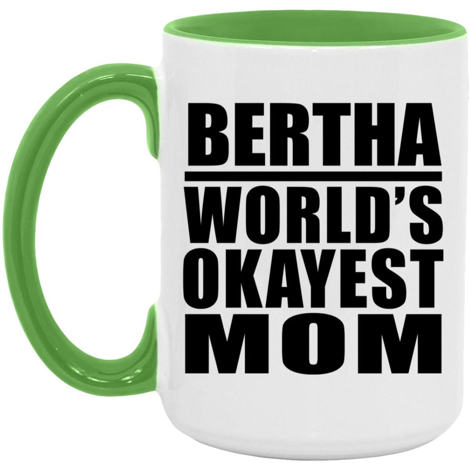 Bertha World's Okayest Mom - 15oz Accent Mug Green