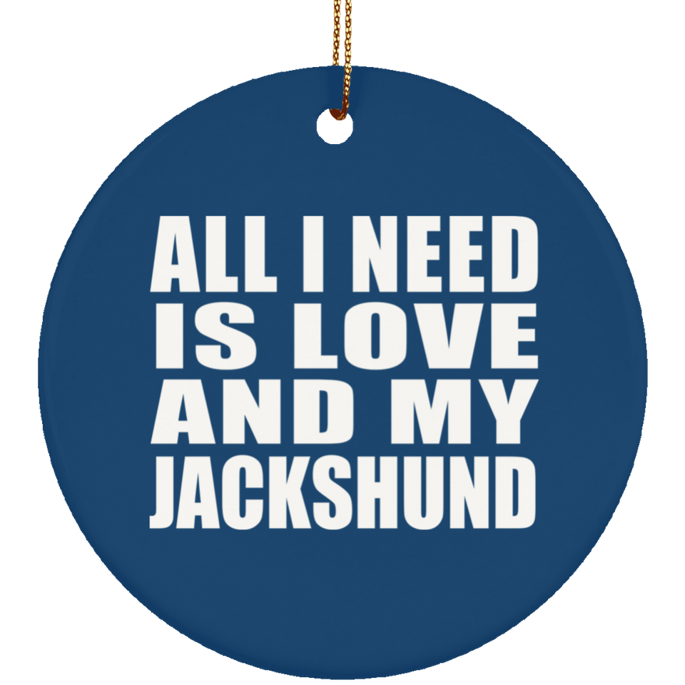All I Need Is Love And My Jackshund - Circle Ornament