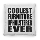 Coolest Furniture Upholsterer Ever - Throw Pillow