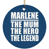 Marlene The Mum The Hero The Legend - Circle Ornament