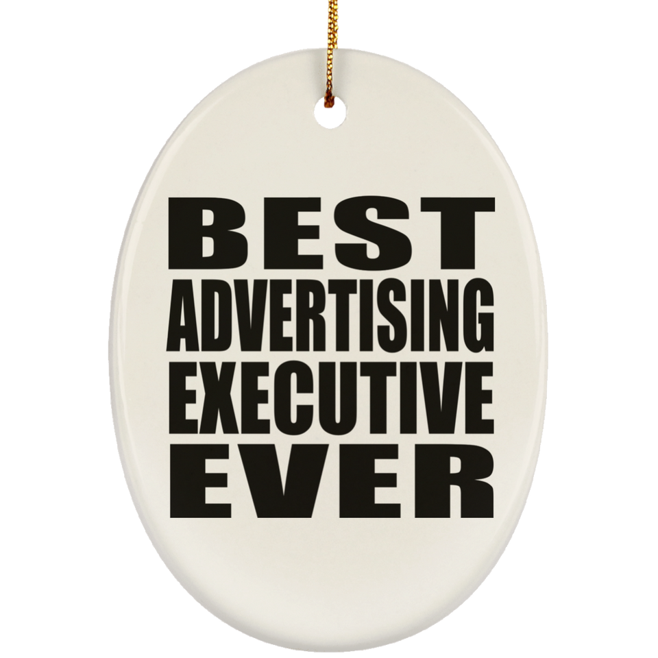 Best Advertising Executive Ever - Oval Ornament