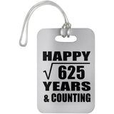 Happy 25th Anniversary Square Root of 625 Years & Counting - Luggage Bag Tag