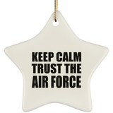 Keep Calm and Trust The Air Force - Star Ornament