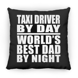 Taxi Driver By Day World's Best Dad By Night - Throw Pillow Black
