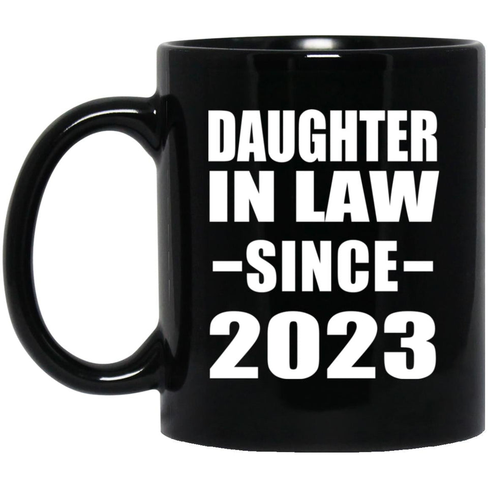 Daughter In Law Since 2023 - 11oz Coffee Mug Black