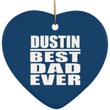 Dustin Best Dad Ever - Heart Ornament