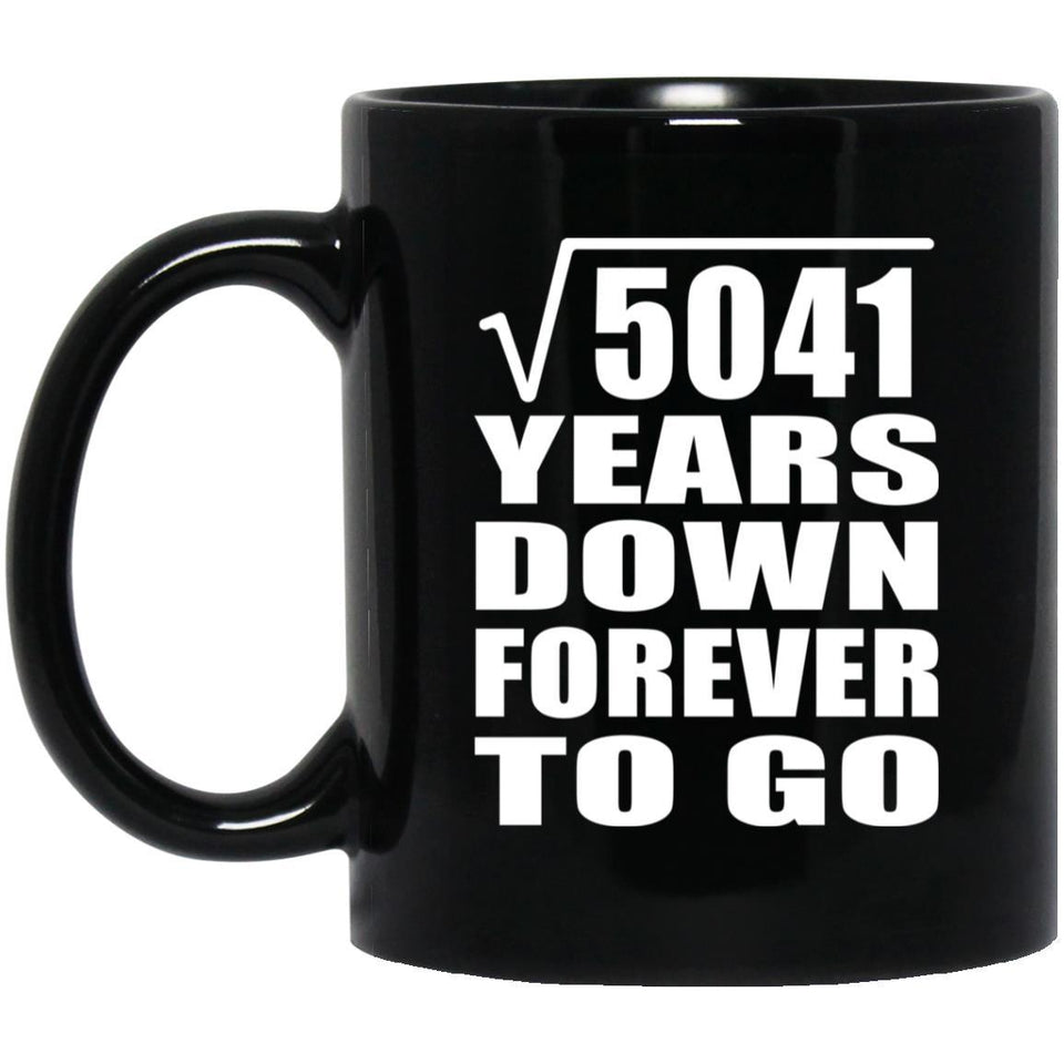 71st Anniversary Square Root of 5041 Years Down Forever To Go - 11oz Coffee Mug Black